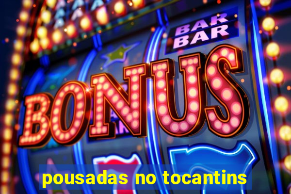 pousadas no tocantins